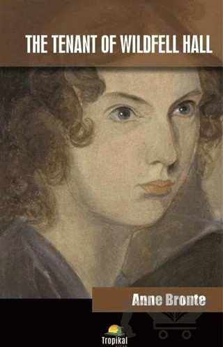 The Tenant Of Wildfell Hall – Anne Bronte – Tropikal Kitap kitap kapağı