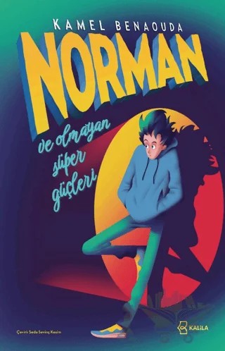 Norman ve Olmayan Süper Güçleri – Kamel Benaouda – Kalila Yayınevi kitap kapağı