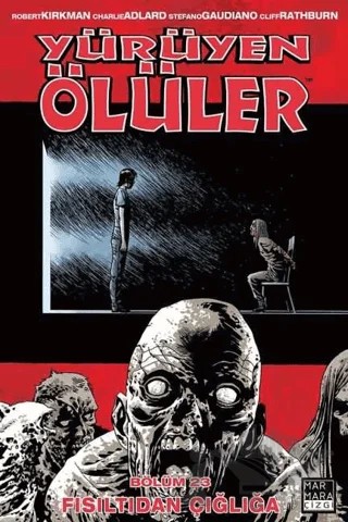 Yürüyen Ölüler Cilt 23 - Fısıltıdan Çığlığa – Robert Kirkman – Marmara Çizgi kitap kapağı