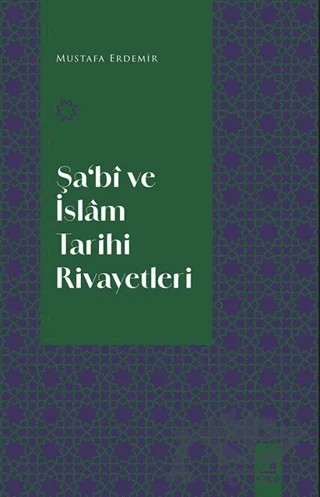 Şa‘Bi Ve İslam Tarihi Rivayetleri – Mustafa Erdemir – Fecr Yayınları kitap kapağı