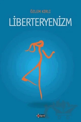 Liberteryenizm – Özlem Kırlı – Orient Yayınları kitap kapağı