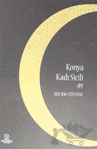 Konya Kadı Sicili 49 – İzzet Sak – Konya Büyükşehir Belediyesi Kültür A.Ş. Yayınları kitap kapağı