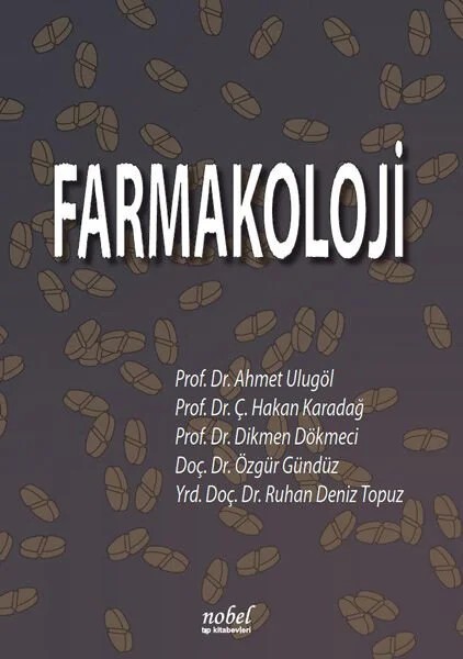 Farmakoloji Nobel Tıp – Prof. Dr. Ahmet Ulugöl,  , Prof. Dr. Ç. Hakan Karadağ, Prof. Dr. Dikmen Dökmeci, Doç. Dr. Özgür Gündüz, Yrd. Doç. Dr. Ruhan Deniz Topuz – Nobel Tıp Kitabevleri kitap kapağı