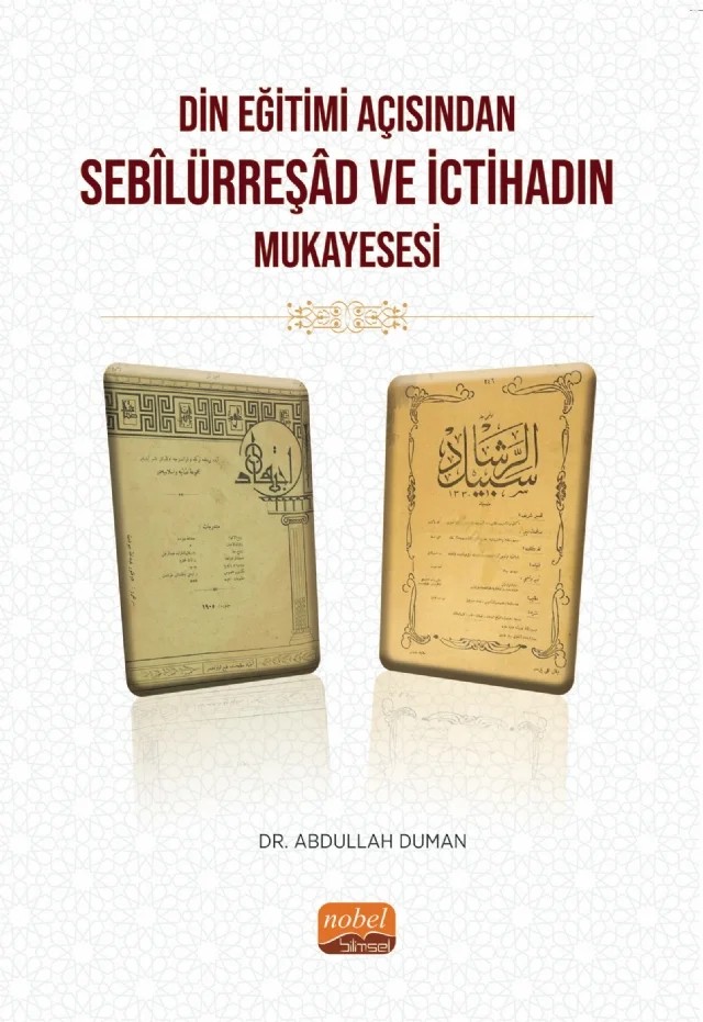Din Eğitimi Açısından Sebîlürreşâd ve İctihad’ın Mukayesesi – Abdullah Duman – Nobel Bilimsel Eserler kitap kapağı