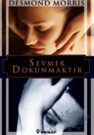 Sevmek Dokunmaktır – Desmond Morris – İnkılap Kitabevi kitap kapağı