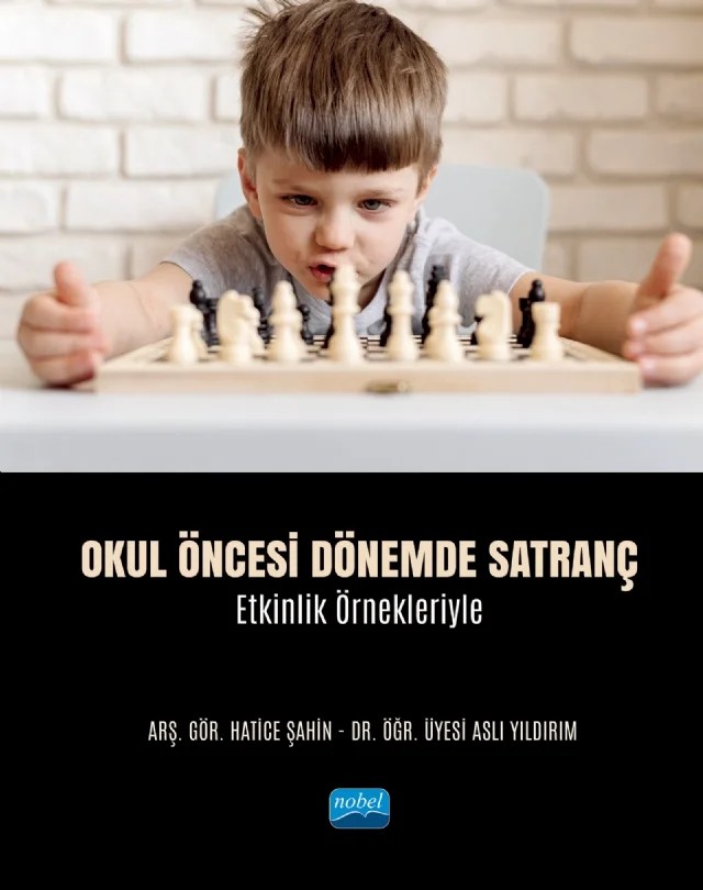 Okul Öncesi Dönemde SATRANÇ - Etkinlik Örnekleriyle – Hatice Şahin, Aslı Yıldırım – Nobel Akademik Yayıncılık kitap kapağı