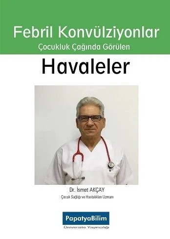 Çocukluk Çağımda Görülen Havaleler ve Febril Konvülziyonlar – İsmet AKÇAY ( Dr . ) – Papatya Bilim kitap kapağı