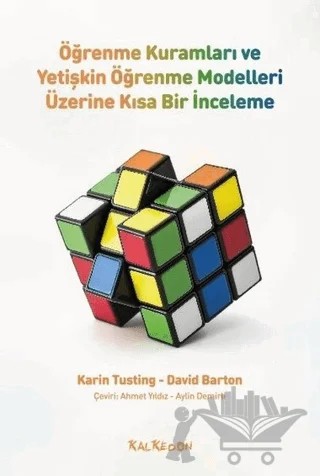 Öğrenme Kuramları ve Yetişkin Öğrenme Modelleri Üzerine Kısa Bir İnceleme – David Barton, Karin Tusting – Kalkedon Yayıncılık kitap kapağı