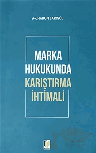Marka Hukukunda Karıştırma İhtimali – Harun Sarıgül – Adalet Yayınevi kitap kapağı