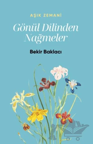 Gönül Dilinden Nağmeler – Bekir Baklacı – Bengisu Yayınları kitap kapağı