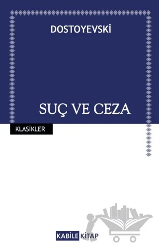 Suç ve Ceza – Fyodor Mihayloviç Dostoyevski – Kabile Kitap kitap kapağı