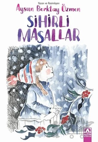 Sihirli Masallar – Aysun Berktay Özmen – Altın Kitaplar kitap kapağı