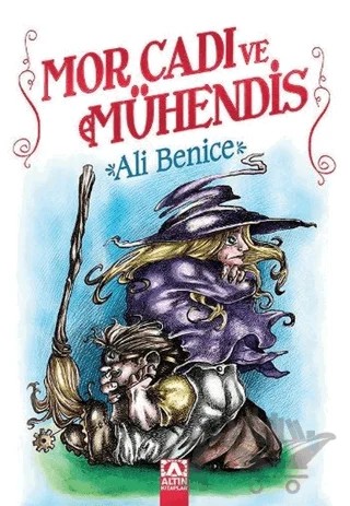 Mor Cadı ve Mühendis – Ali Benice – Altın Kitaplar kitap kapağı