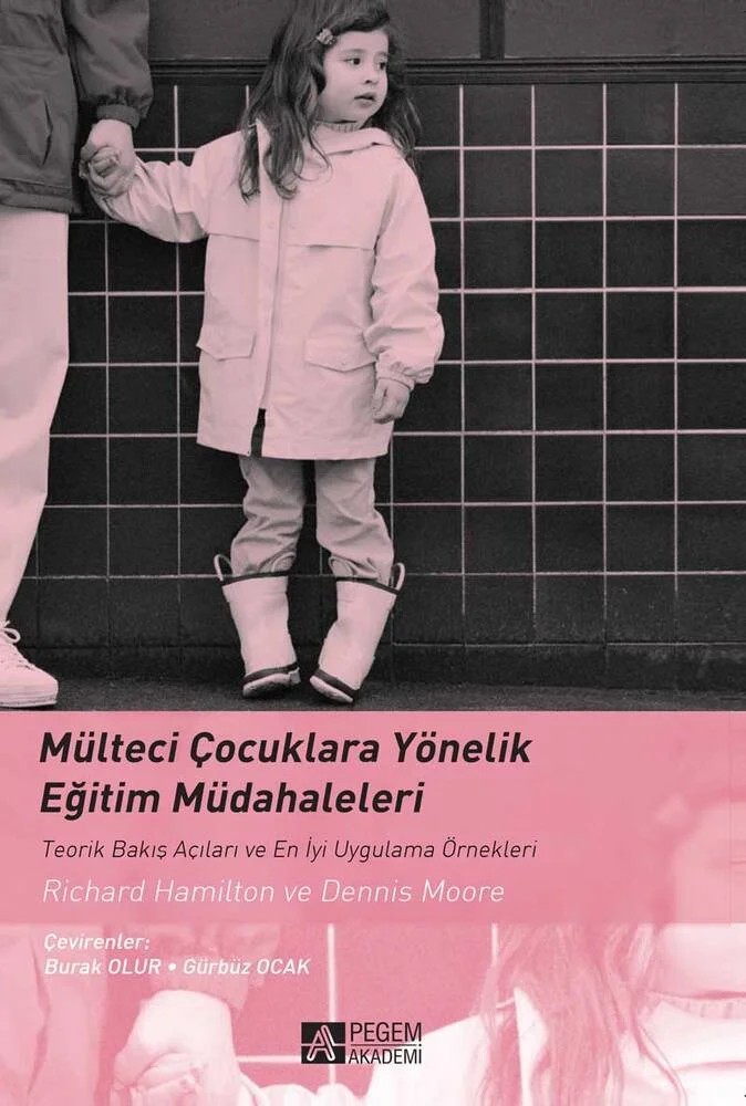 Mülteci Çocuklara Yönelik Eğitim Müdahaleleri – Richard Hamilton, Dennis Moore – Pegem Akademi Yayıncılık kitap kapağı