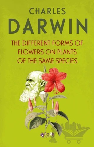 The Different Froms Of Flowers On Plants Of The Same Species – Charles Darwin – Fark Yayınları kitap kapağı