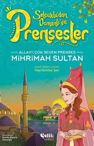 Allah'ı Çok Seven Prenses - Mihrimah Sultan – Hayrünnisa Şen – Çelik Yayınevi kitap kapağı