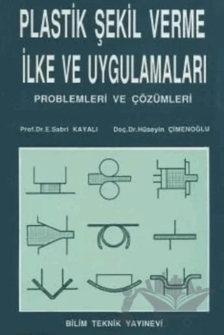 Plastik Şekil Verme İlke ve Uygulamaları – E. Sabri Kayalı, Hüseyin Çimenoğlu – Bilim Teknik Yayınevi kitap kapağı