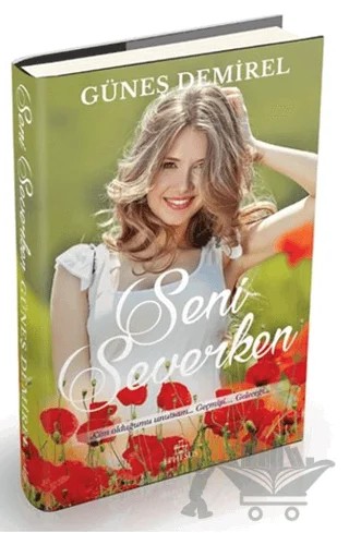 Seni Severken – Güneş Demirel – Ephesus Yayınları kitap kapağı