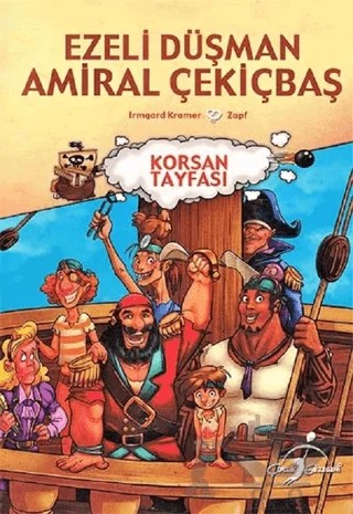 Ezeli Düşman Amiral Çekiçbaş - Korsan Tayfası – Irmgard Kramer – Çocuk Gezegeni kitap kapağı