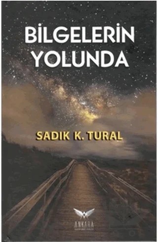 Bilgelerin Yolunda – Sadık K. Tural – Ankara Kültür Sanat Yayınları kitap kapağı