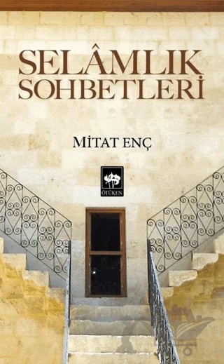 Selamlık Sohbetleri – Mitat Enç – Ötüken Neşriyat kitap kapağı