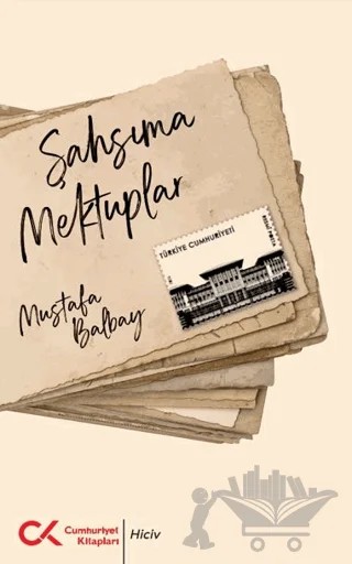 Şahsıma Mektuplar – Mustafa Balbay – Cumhuriyet Kitapları kitap kapağı