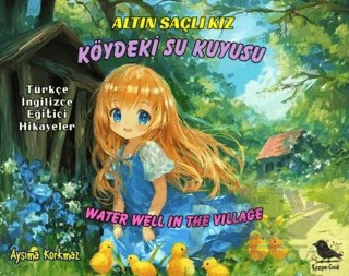 Altın Saçlı Kız Köydeki Su Kuyusu (Türkçe - İngilizce) – Aysima Korkmaz – Kuzgun Çocuk kitap kapağı