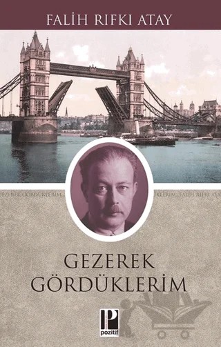 Gezerek Gördüklerim – Falih Rıfkı Atay – Pozitif Yayınları kitap kapağı