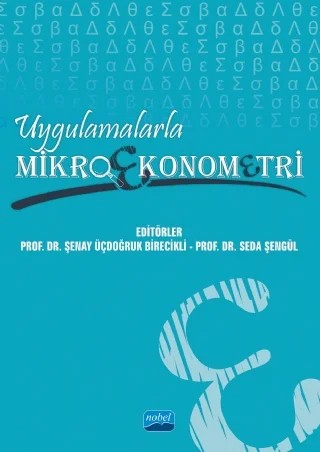 Uygulamalarla Mikroekonometri – Ali Kemal Çelik, Arzu Kökcen Eryavuz, Bedriye Saraçoğlu, Burak Alparslan Eroğlu, Canan Güneş, Çiler Sigeze Güney, Egemen İpek, Eleftherios Giovanis, Erkan Oktay, Hamdi Emeç, Hatice Özkoç, Mehmet Ozan Özdemir, Merve Ertok Onurlu, Özlem Kiren Gürler, Öznur Özdamar Giovanis, Salih Çam, Seda Şengül, Şen – Nobel Akademik Yayıncılık kitap kapağı