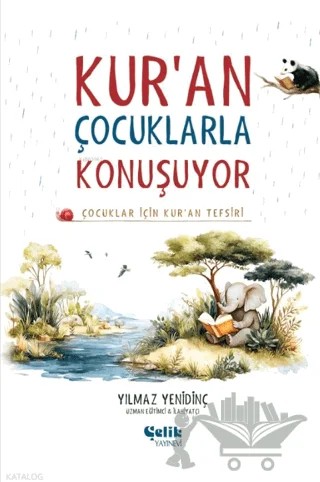 Çocuklar İçin Kuran Tefsiri - Kuran Çocuklarla Konuşuyor – Yılmaz Yenidinç – Çelik Yayınevi kitap kapağı