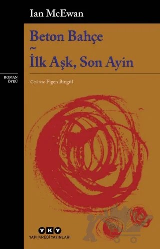 Beton Bahçe - İlk Aşk, Son Ayin – Ian McEwan – Yapı Kredi Yayınları kitap kapağı