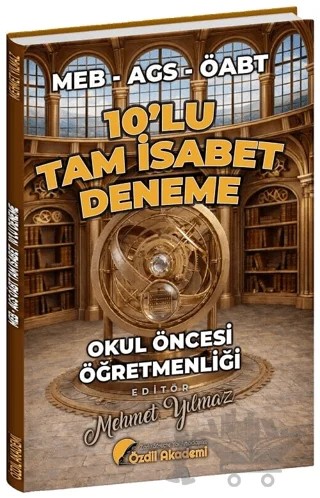 ÖABT MEB-AGS Okul Öncesi Öğretmenliği Tam İsabet 10 Deneme – Mehmet Yılmaz – Özdil Akademi Yayınları kitap kapağı