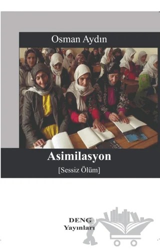 Asimilasyon (Sessiz Ölüm) – Osman Aydın – Deng Yayınları kitap kapağı