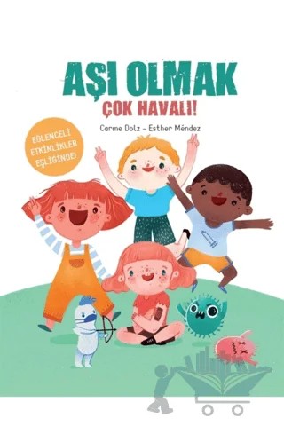 Aşı Olmak Çok Havalı! – Carme Dolz, Esther Mendez – Doğan Kitap kitap kapağı