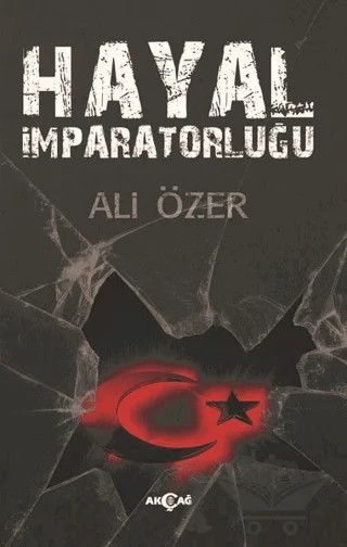 Hayal İmparatorluğu – Ali Özer – Akçağ Yayınları kitap kapağı