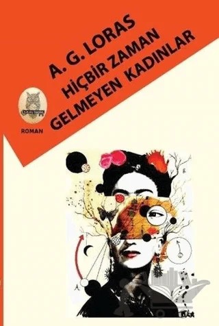 Hiçbir Zaman Gelmeyen Kadınlar – A.G. Loras – Kekeme Yayınları kitap kapağı