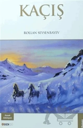 Kaçış – Rollan Seysenbayev – Bengü Yayınları kitap kapağı