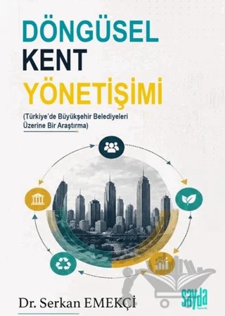 Döngüsel Kent Yönetişimi – Serkan Emekçi – Sayda Yayınları kitap kapağı