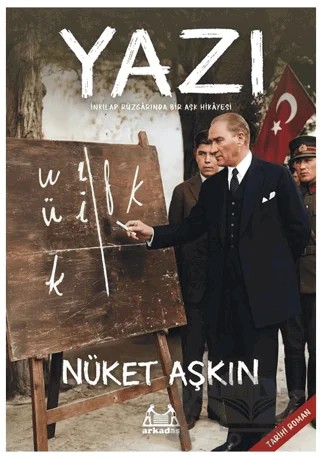 Yazı - İnkılap Rüzgarında Bir Aşk Hikayesi – Nüket Aşkın – Arkadaş Yayınları kitap kapağı