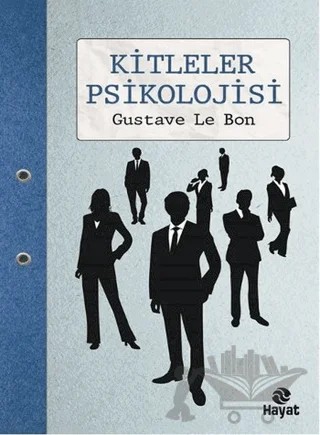Kitleler Psikolojisi – Gustave le Bon – Hayat Yayınları kitap kapağı
