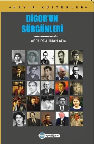 Digor'un Sürgünleri – Abdurrahman Ada – Günce Uluslararası Yayıncılık kitap kapağı