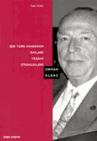 Bir Türk Mimarının Anıları Yaşamı Etkinlikleri – Üstün Alsaç – YEM Yayın kitap kapağı