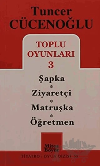 Toplu Oyunları 3 Şapka - Ziyaretçi -Matruşka -Öğretmen – Tuncer Cücenoğlu – Mitos Boyut Yayınları kitap kapağı