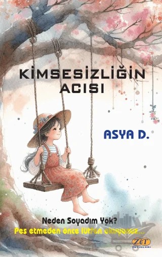 Kimsesizliğin Acısı – Asya D. – Zet Yayınları kitap kapağı