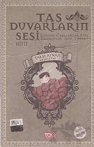 Tarih Aynası 1 - Taş Duvarların Sesi – Çiğdem Özelsancak Ataş – Top Yayıncılık kitap kapağı