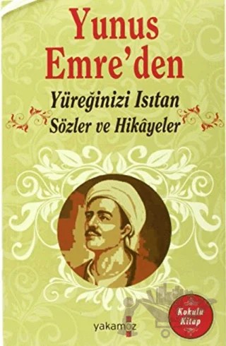 Yunus Emre’den Yüreğinizi Isıtan Sözler ve Hikayeler – Ender Haluk Derince – Yakamoz Yayınevi kitap kapağı