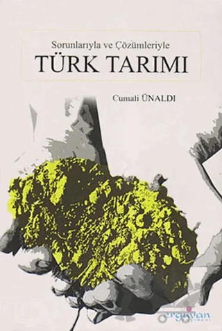 Sorunlarıyla ve Çözümleriyle Türk Tarımı – Cemali Ünaldı – Erguvan Yayınevi kitap kapağı