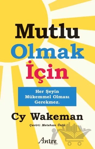 Mutlu Olmak İçin – CY Wakeman – Antre Kitap kitap kapağı