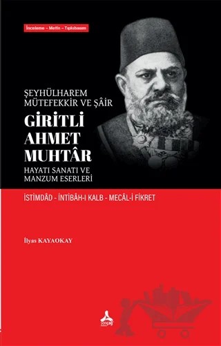 Şeyhülharem, Mütefekkir ve Şair Giritli Ahmet Muhtar - Hayatı Sanatı ve Manzum Eserleri – İlyas Kayaokay – Sonçağ Yayınları kitap kapağı