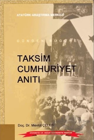 Taksim Cumhuriyet Anıtı – Mevlüt Çelebi – Atatürk Araştırma Merkezi kitap kapağı